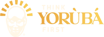 Think Yoruba First