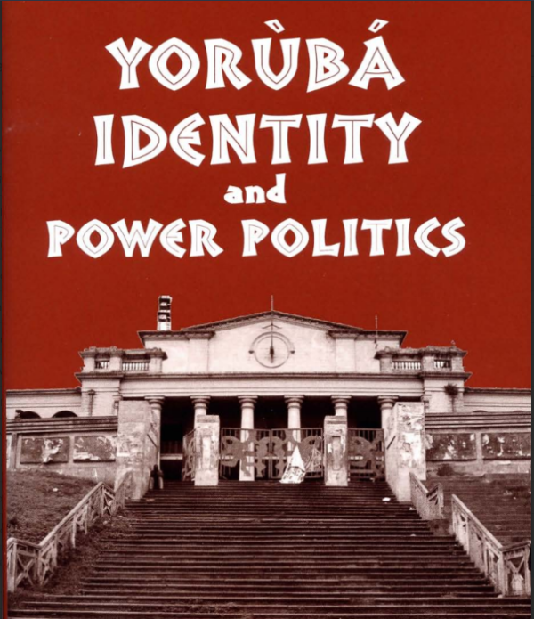 Yoruba Identity and Power Politics by Ann Genova, Toyin Falola