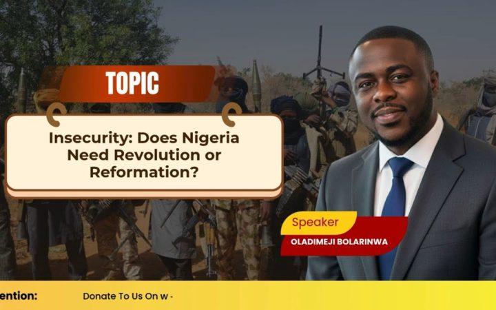 Does Nigeria Need Revolution or Reformation?