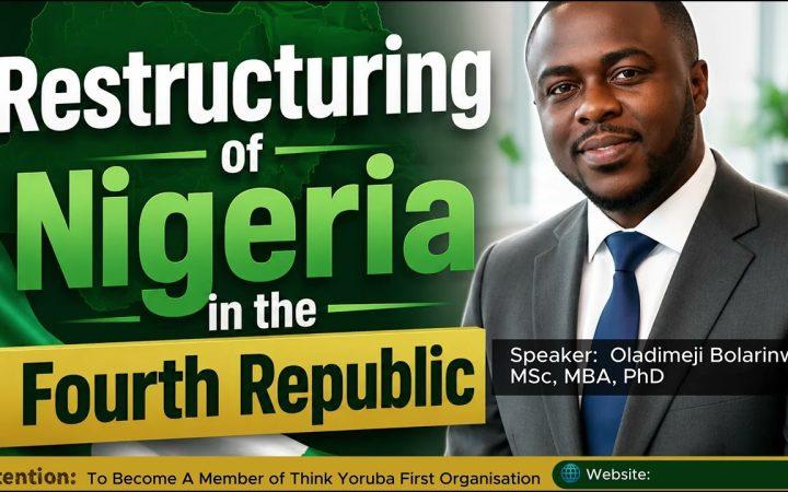 Restructuring of Nigeria in the Fourth Republic