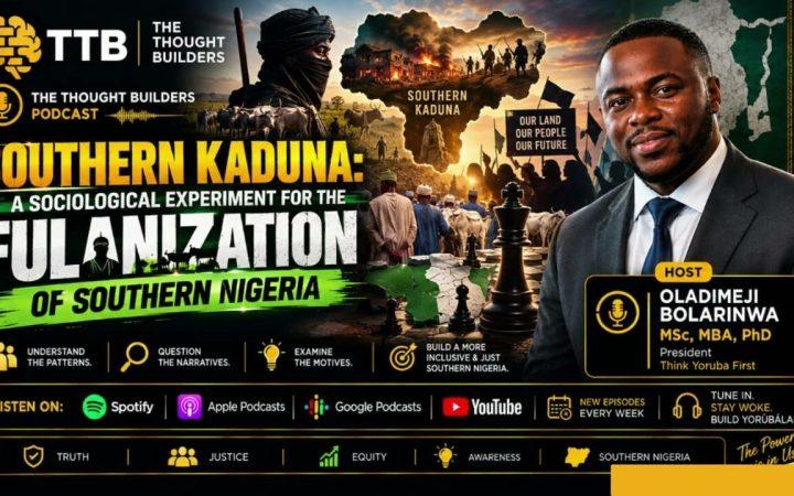 Southern Kaduna: A Sociological Experiment for the Fulanization of Southern Nigeria?