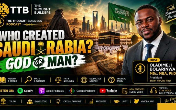 Who Created Saudi Arabia? God or Man?