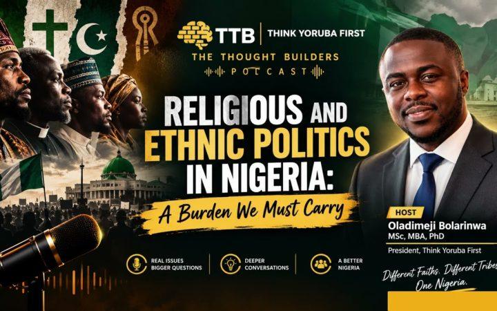 Religious and Ethnic Politics in Nigeria: A Burden We Must Carry